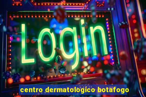 centro dermatologico botafogo